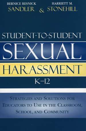 Student-To-Student Sexual Harassment K-12 de Bernice Resnick Sandler