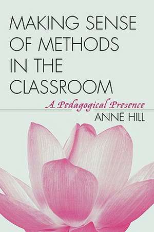 Making Sense of Methods in the Classroom de Anne Hill