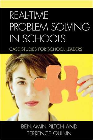 Real-Time Problem Solving in Schools de Benjamin Piltch