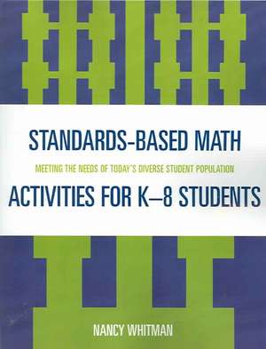 Standards-Based Math Activities for K-8 Students de Nancy Whitman