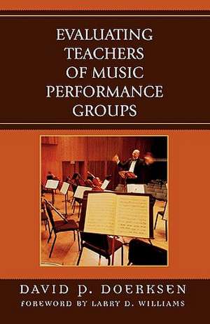 Evaluating Teachers of Music Performance Groups de David Doerksen