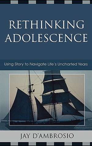 Rethinking Adolescence de Jay D'Ambrosio