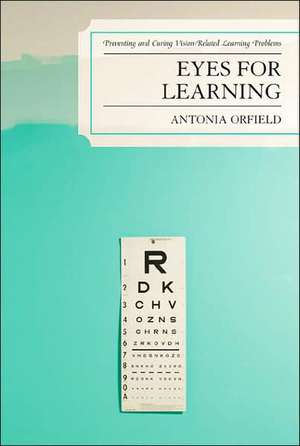 Eyes for Learning de Antonia Orfield