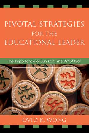 Pivotal Strategies for the Educational Leader de Ovid K. Wong