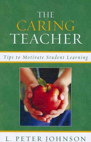 The Caring Teacher de Peter L. Johnson