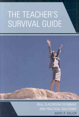 The Teacher's Survival Guide de Marc R. Major