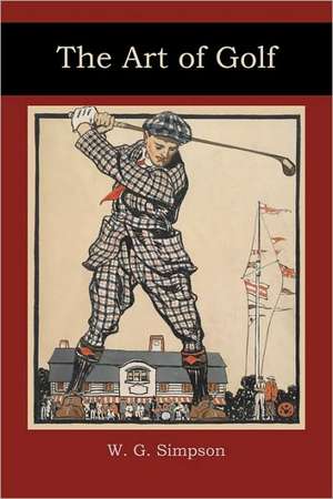 The Art of Golf de W. G. Simpson