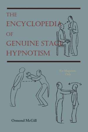 The Encyclopedia of Genuine Stage Hypnotism de Ormond McGill