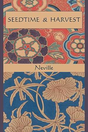 Seedtime and Harvest de Neville