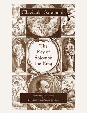 The Key of Solomon the King (Clavicula Salomonis) de King Of Israel Solomon