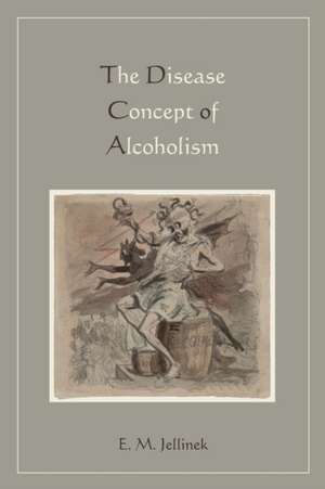 Disease Concept of Alcoholism de E. M. Jellinek