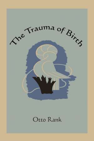 The Trauma of Birth de Otto Rank