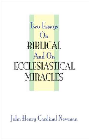 Two Essays on Miracles de John Henry Newman