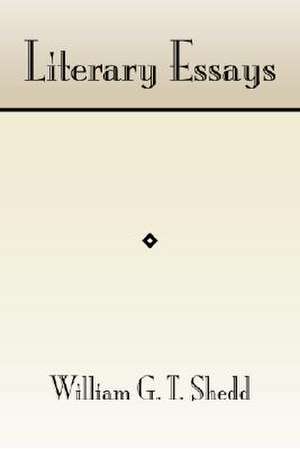 Literary Essays de William T. Shedd