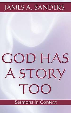 God Has a Story, Too de James A. Sanders