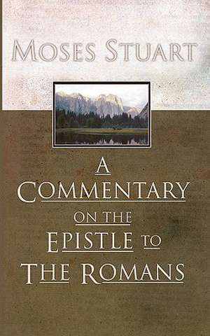 Commentary on the Epistle to the Romans de Moses Stuart