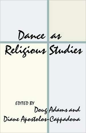 Dance as Religious Studies de Doug Adams