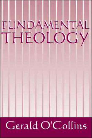 Fundamental Theology de Gerald O'Collins