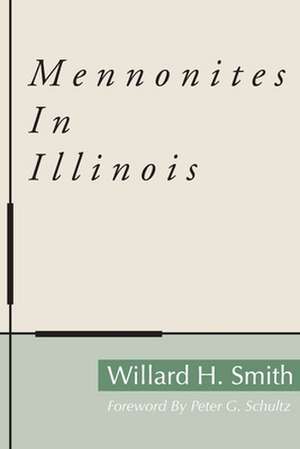 Mennonites in Illinois de Willard H. Smith