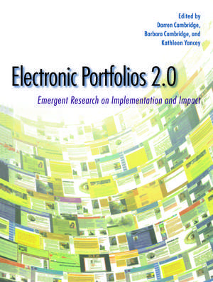 Electronic Portfolios 2.0: Emergent Research on Implementation and Impact de Darren Cambridge