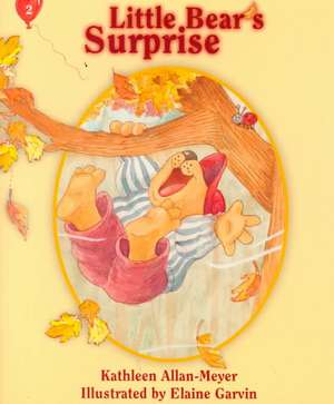 Little Bear's Surprise de Kathleen Allan-Meyer