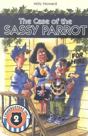 Case of the Sassy Parrot de Milly Howard