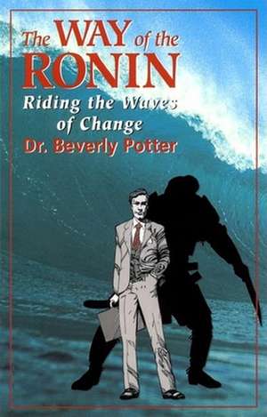 The Way of the Ronin de Beverly A. Potter