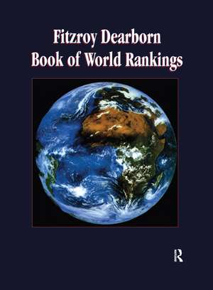 Fitzroy Dearborn Book of World Rankings de George Thomas Kurian