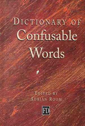 Dictionary of Confusable Words de Adrian Room