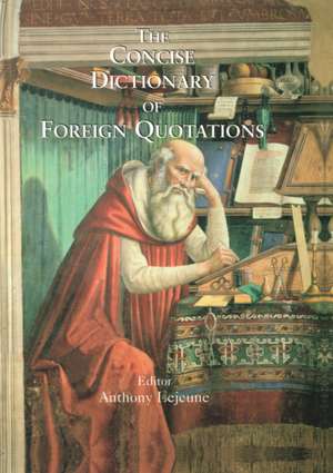 Concise Dictionary of Foreign Quotations de Anthony Lejeune