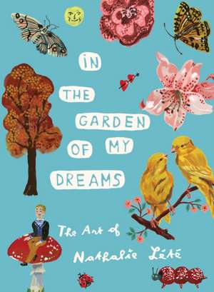 In the Garden of My Dreams de Nathalie Lete