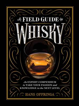 A Field Guide to Whisky de Hans Offringa