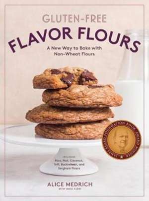 Gluten-Free Flavor Flours de Alice Medrich