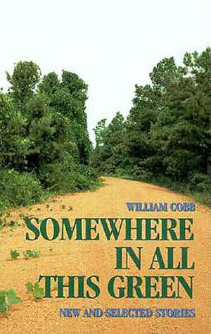 Somewhere in All This Green de William Cobb