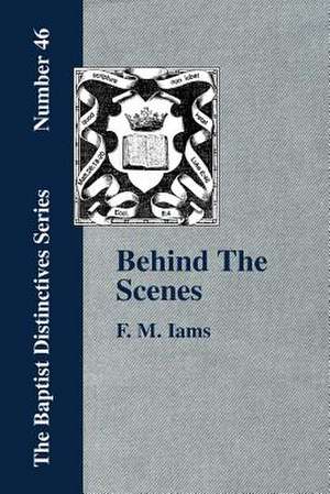 Behind the Scenes: Volume 2 de F. M. Iams