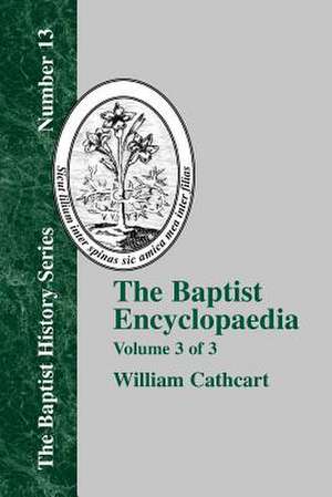 The Baptist Encyclopedia - Vol. 3 de William Cathcart