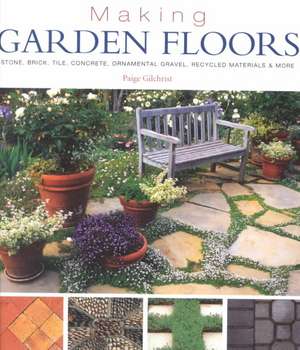 Making Garden Floors de Paige Gilchrist