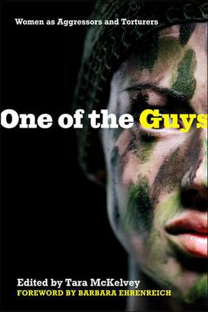 One of the Guys: Women as Aggressors and Torturers de Tara McKelvey