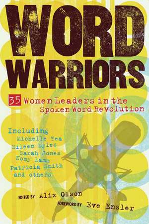 Word Warriors: 35 Women Leaders in the Spoken Word Revolution de Alix Olson