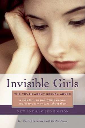 Invisible Girls: The Truth about Sexual Abuse de Patti Feuereisen