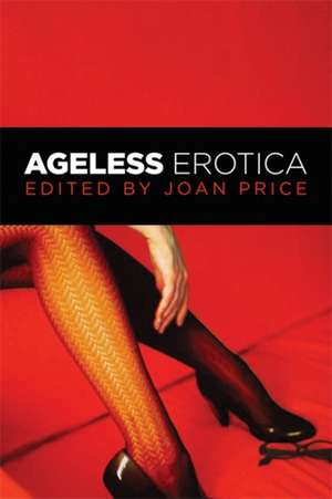 Ageless Erotica de Joan Price