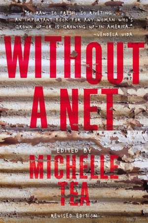 Without a Net: The Female Experience of Growing Up Working Class de Michelle Tea