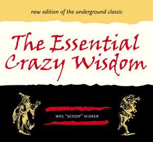 The Essential Crazy Wisdom de Wes Scoop Nisker