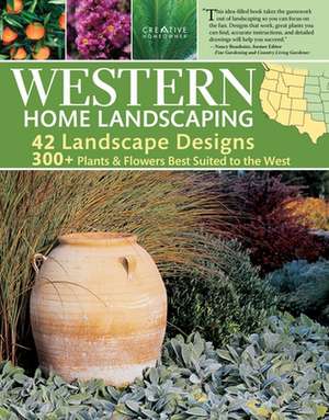 Western Home Landscaping: From the Rockies to the Pacific Coast, from Southwestern US to British Columbia de Lance Walheim