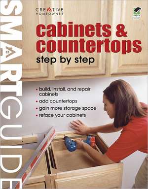 Cabinets & Countertops Step by Step de Creative Homeowner