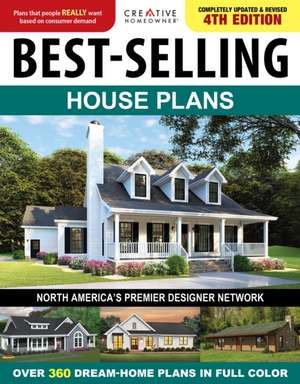 Best-Selling House Plans, 4th Edition de Editors Of Creative Homeowner