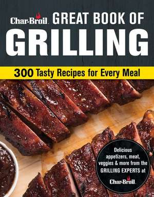 Char-Broil Great Book of Grilling de Laura Taylor