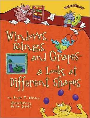 Windows, Rings, and Grapes - A Look at Different Shapes de Brian P. Cleary