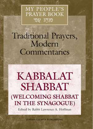 My People's Prayer Book: Kabbalat Shabbat(welcoming Shabbat in the Synagogue) de Marc Zvi Brettler