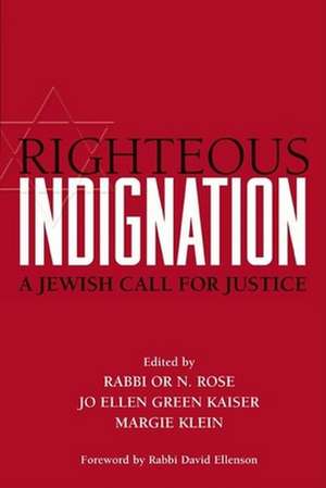 Righteous Indignation: A Jewish Call for Justice de Or Rose